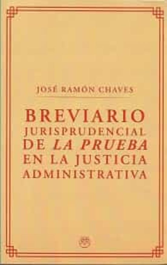 Breviario Jurisprudencial De La Prueba En La Justicia Administrativa