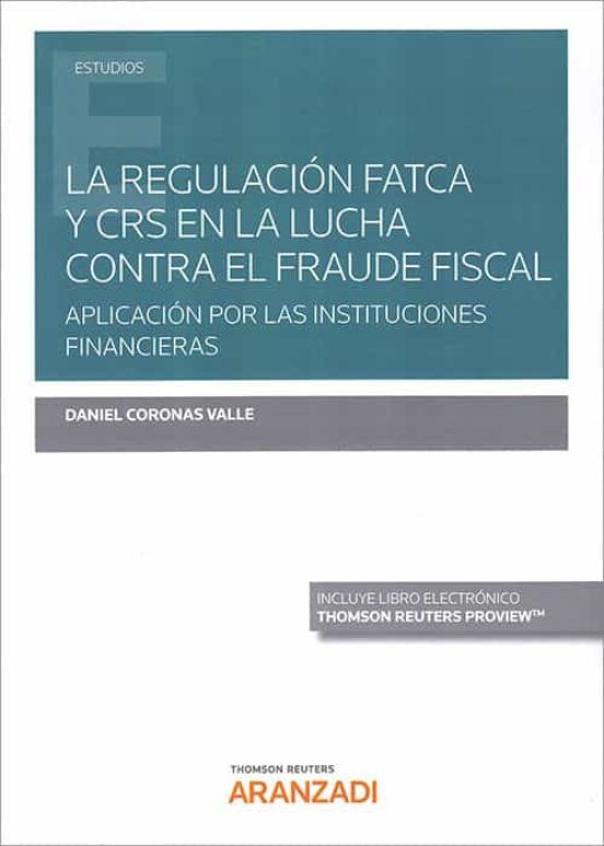 La Regulación Fatca Y Crs En La Lucha Contra El Fraude Fiscal. Ap Lica