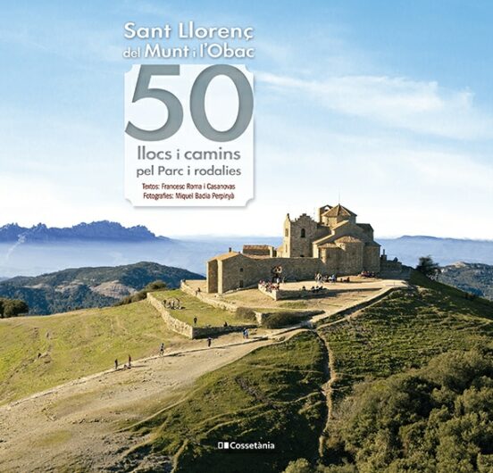 Sant Llorenç Del Munt I L Obac: 50 Llocs I Camins Del Parc I Rodalies