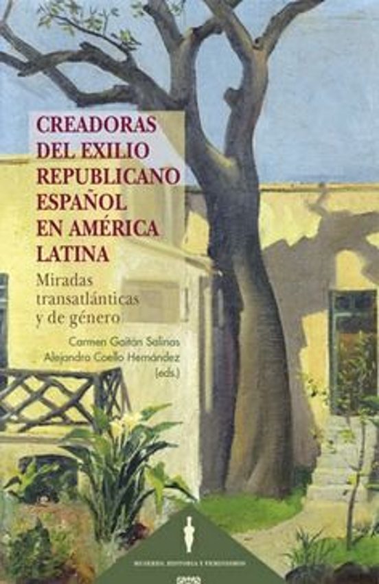 Creadoras del Exilio Republicano Español en América Latina. Mirad As T