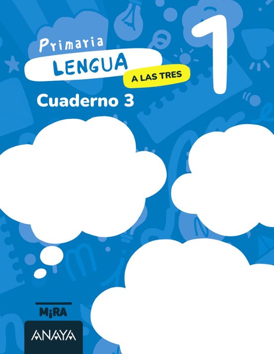 Lengua 1º Primaria Cuaderno 3 a las Tres
