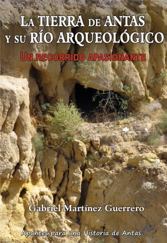La Tierra De Antas Y Su Rio Arqueologico: Un Recorrido Apasionante