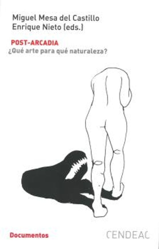 Post-arcadia. ¿Qué arte para qué naturaleza?