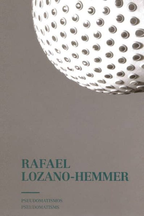 Rafael Lozano-Hemmer: Pseudomaticos
