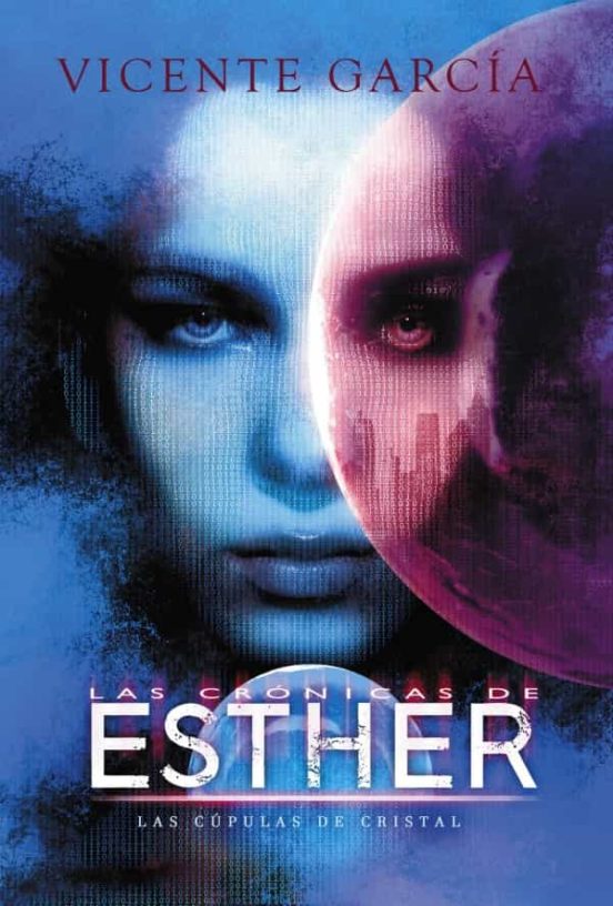 Las Cronicas De Esther: Las Cupulas De Cristal