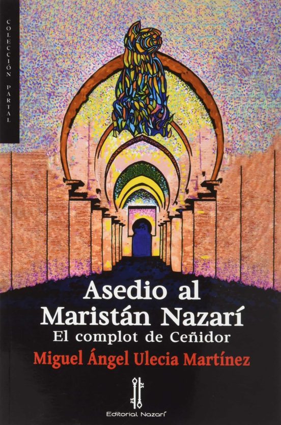 Asedio Al Maristan Nazari: El Complot De Ceñidor
