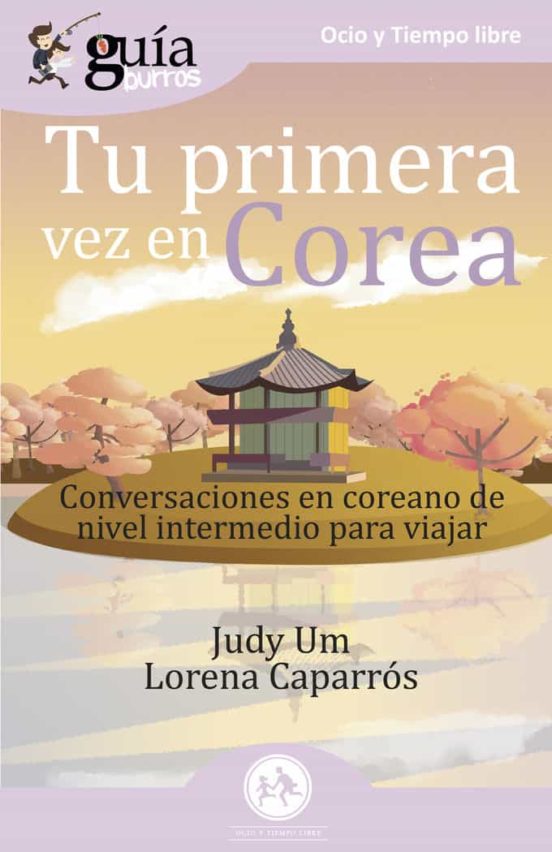 Guiaburros. Tu Primera Vez En Corea