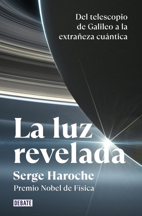 La Luz Revelada: Del Telescopio De Galileo A La Extrañeza Cuantica