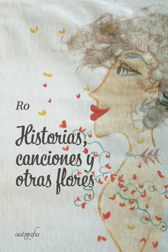 Historias Canciones Y Otras Flores