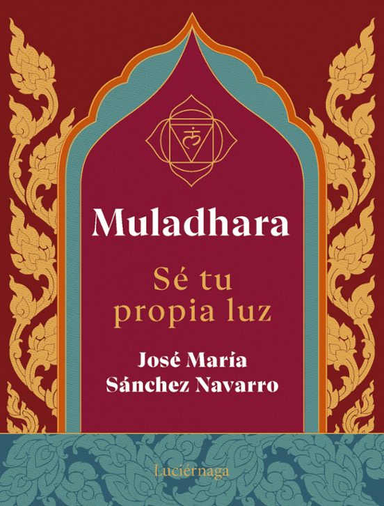 Muladhara. Se Tu Propia Luz