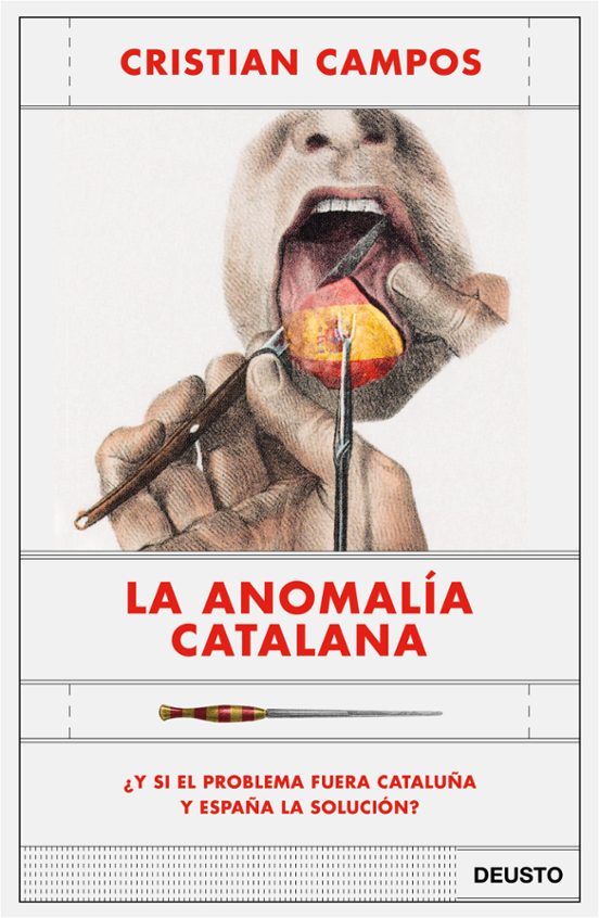 La Anomalia Catalana:¿y Si El Problema Fuera Cataluña Y España La Solu