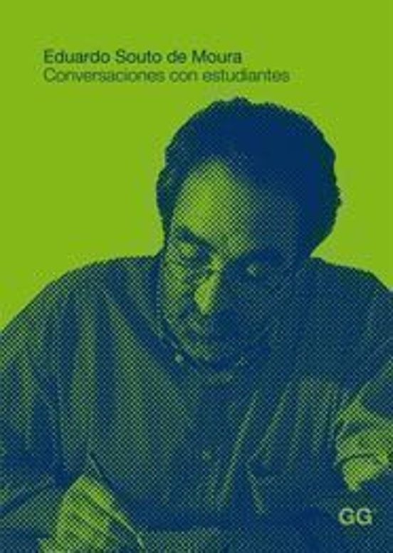 Eduardo Souto De Moura: Conversaciones Con Estudiantes