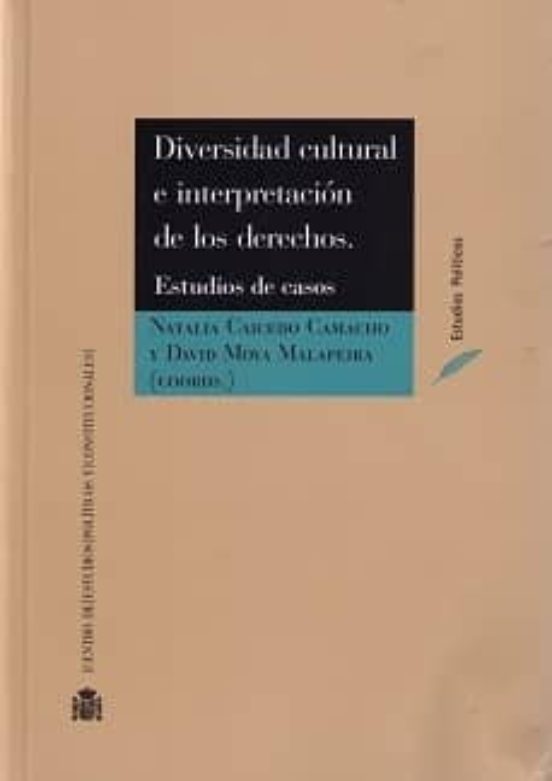 Diversidad cultural e interpretación de los derechos. Estudios de casos