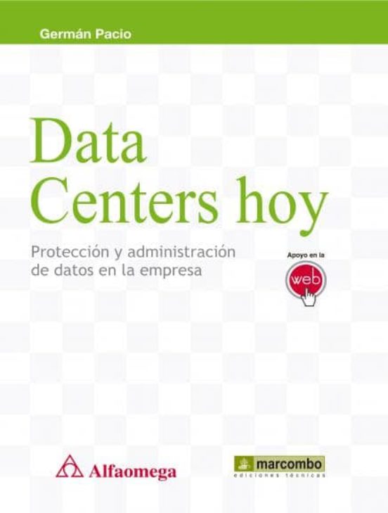 Data Centers Hoy: Proteccion Y Administracion De Datos En La Empresa
