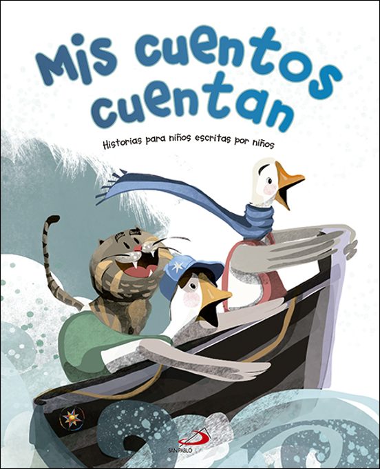 Mis Cuentos Cuentan: Historias Para Niños Escritas Por Niños