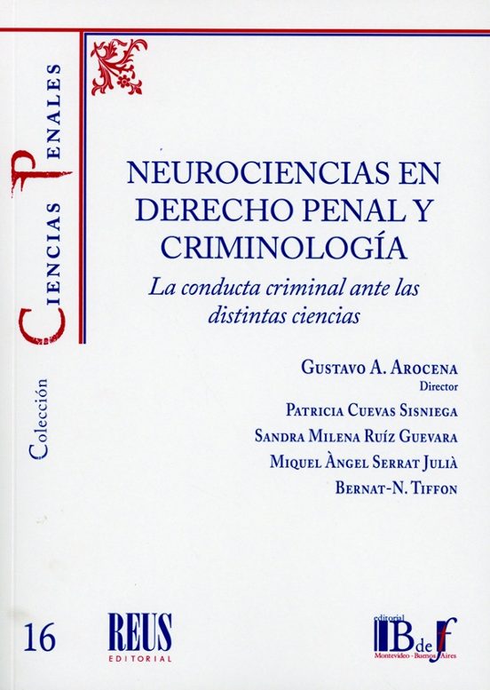 Neurociencias En El Derecho Penal Y Criminología. La Conducta Cri Mina