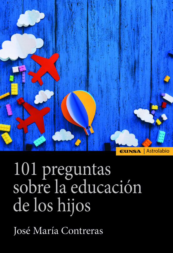101 Preguntas Sobre La Educacion De Los Hijos