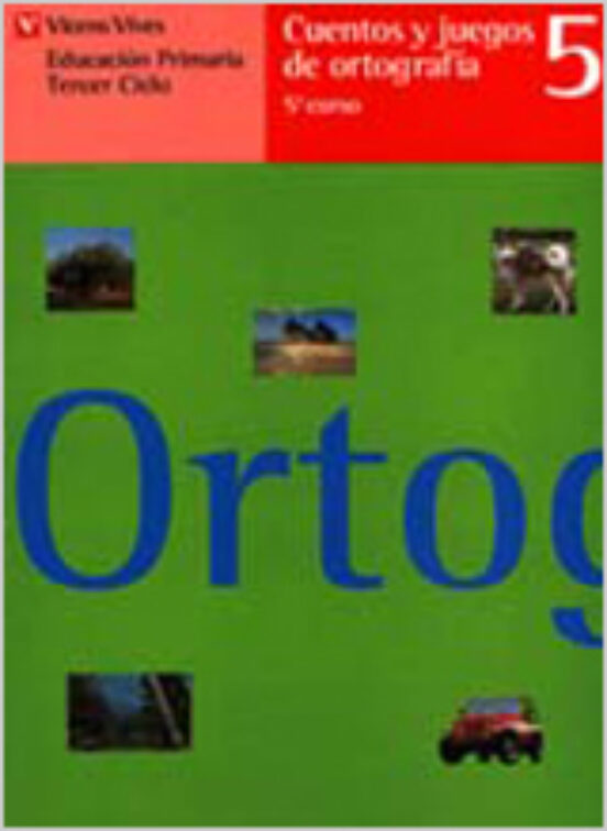 Cuentos y Juegos de Ortografia 5 : 5º Educacion Primaria 3 Ciclo