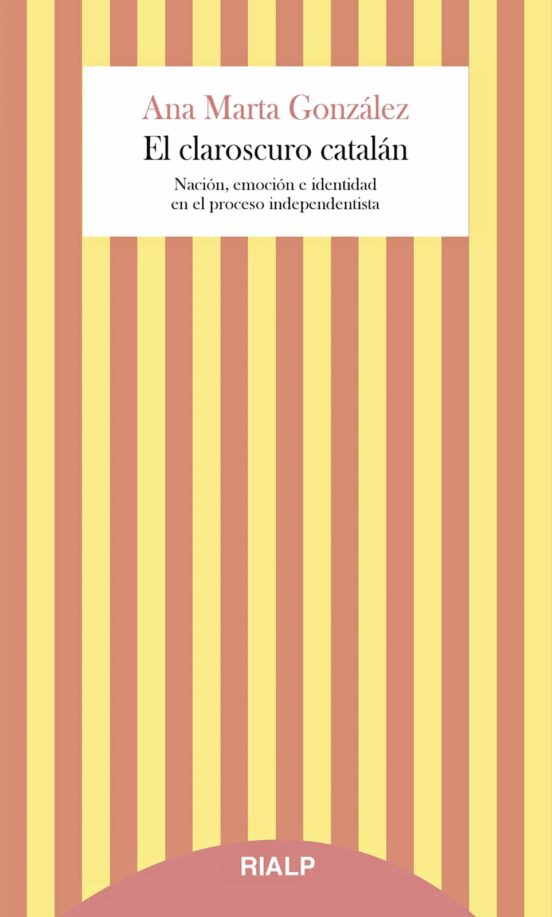 El Claroscuro Catalan: Nacion Emocion E Identidad En El Proceso Indepe