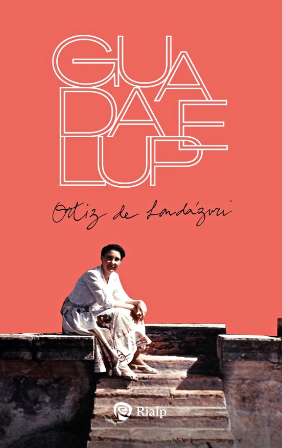Biografía De Guadalupe Ortiz De Landázuri