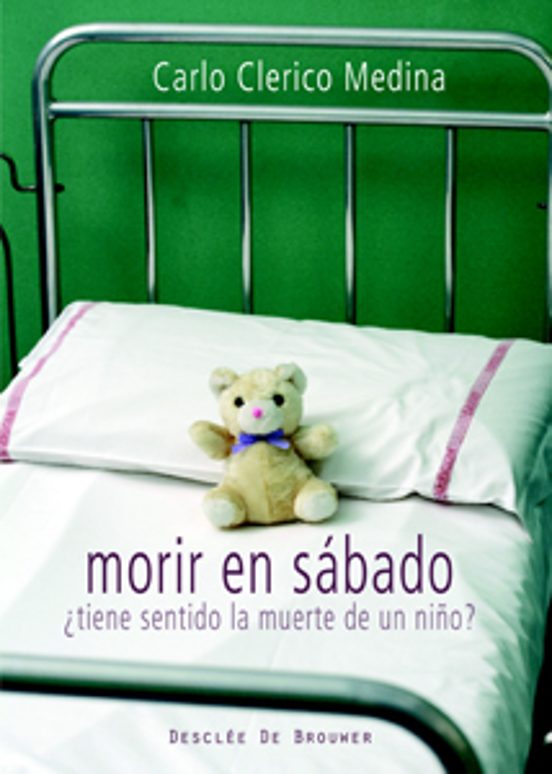 Morir En Sabado: ¿ Tiene Sentido La Muerte De Un Niño?