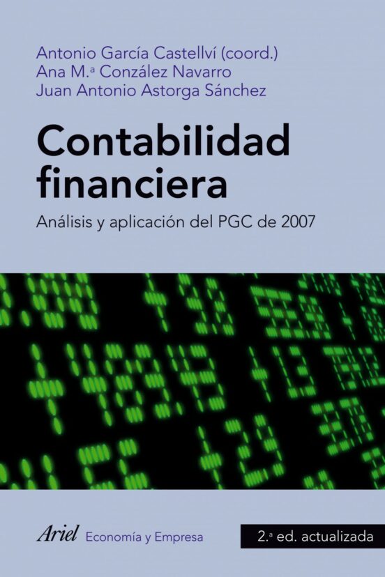 Contabilidad Financiera. Analisis Y Aplicacion Del Pgc 2007