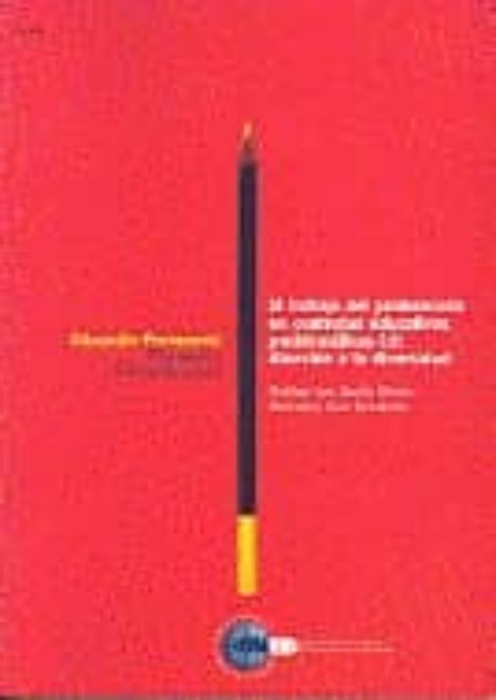 El Trabajo Del Profesorado En Contextos Educativos Problematicos