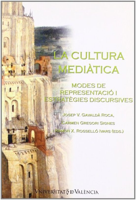 Cultura Mediatica: Modes De Presentacio I Estrategies Discursives