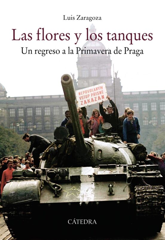 Las Flores Y Los Tanques: Un Regreso A La Primavera De Praga
