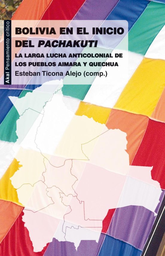 Bolivia En El Inicio De Pachakuti: La Larga Lucha Anticolonial De Los