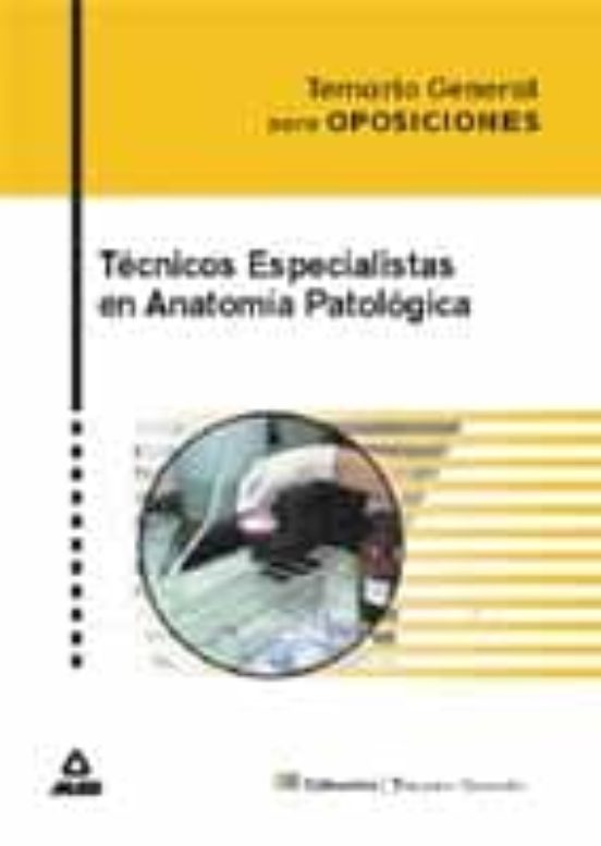Técnicos Especialistas En Anatomía Patológica. Temario General