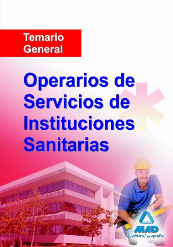 Operarios De Servicios De Instituciones Sanitarias. Temario General