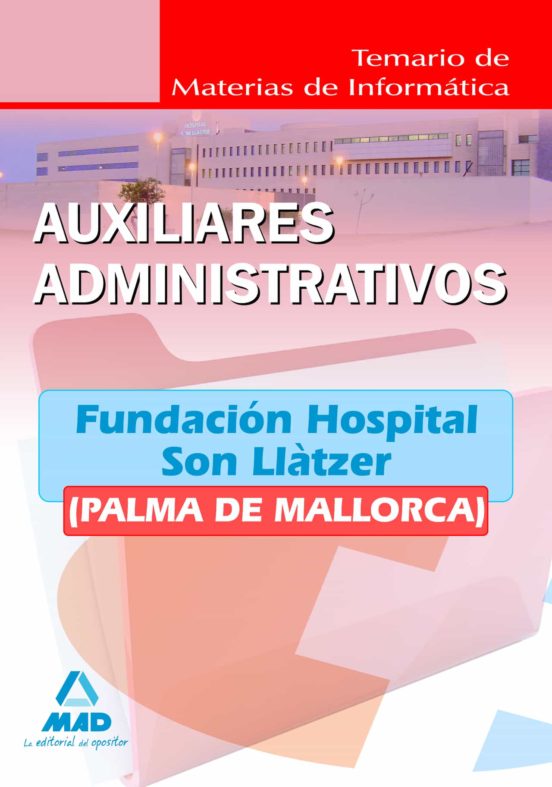 Auxiliares Administrativos De La Fundación Hospital Son Llàtzer . Temario De Materias De Informática