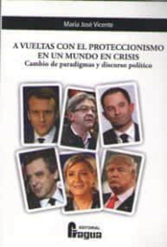 A Vueltas Con El Proteccionismo En Un Mundo En Crisis. Cambio De Paradigmas Y Discurso Político