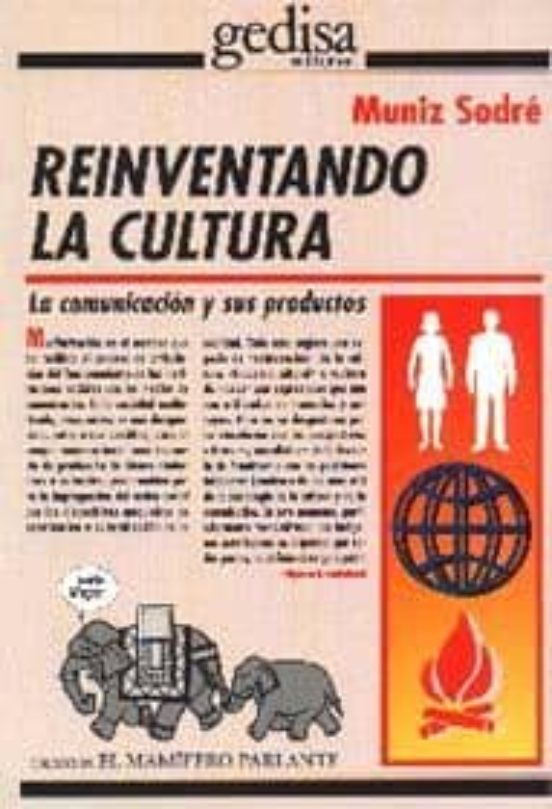 Reinventando la Cultura: La Comunicacion y Sus Productos
