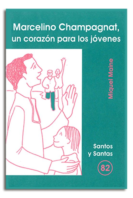 Marcelino Champagnat Un Corazon