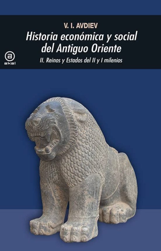 Historia Economica Y Social Del Antiguo Oriente Ii: Reinos Y Esta Dos