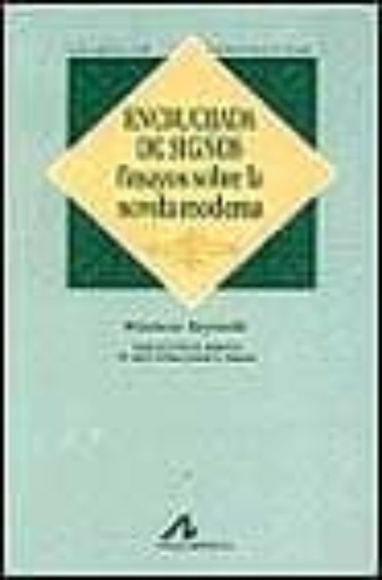Encrucijada De Signos: Ensayos Sobre La Novela Moderna