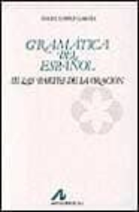 Gramatica Del Español Iii :las Partes De La Oracion