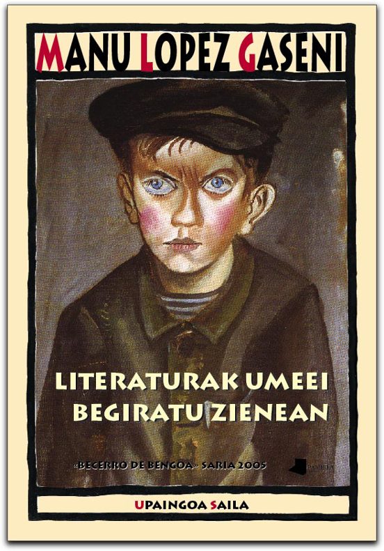 Literaturak Umeei Begiratu Zienean. Becerro De Bengoa Saria 2005