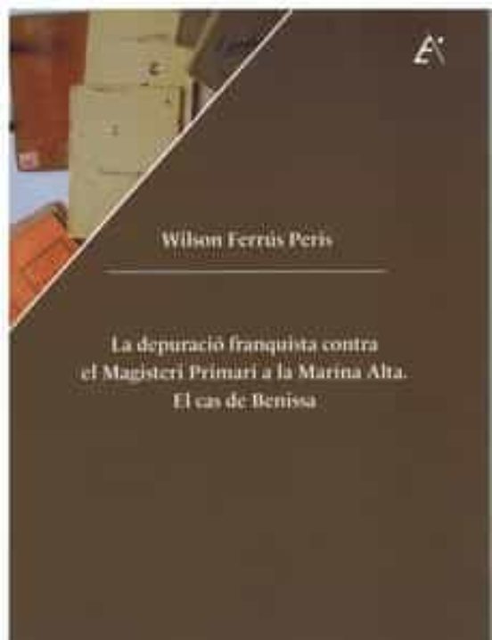 La Depuració Franquista Contra El Magisteri Primari A La Marina Alta. El Cas De Benissa