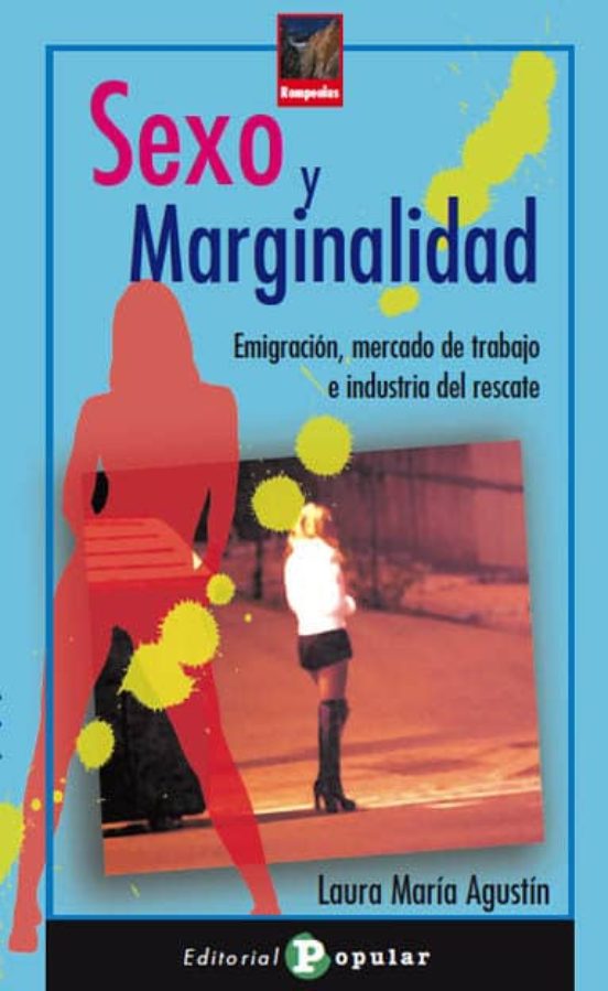 Sexo y Marginalidad: Emigracion Mercado de Trabajo e Industria del Res