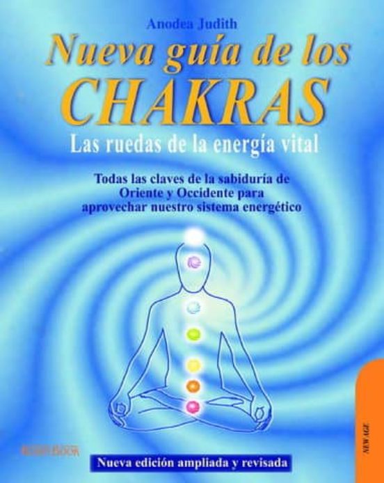 Nueva Guia De Los Chakras: Las Ruedas De La Energia Vital