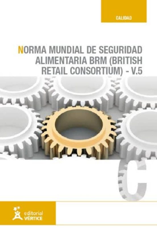 Norma Mundial De Seguridad Alimentaria Brc