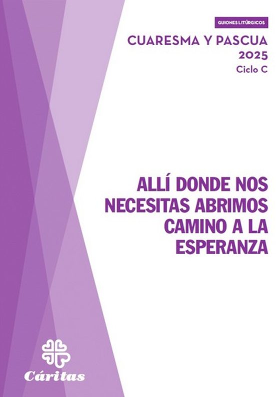 Allí Donde nos Necesitas Abrimos Camino a la Esperanza - Cuaresma y Pa
