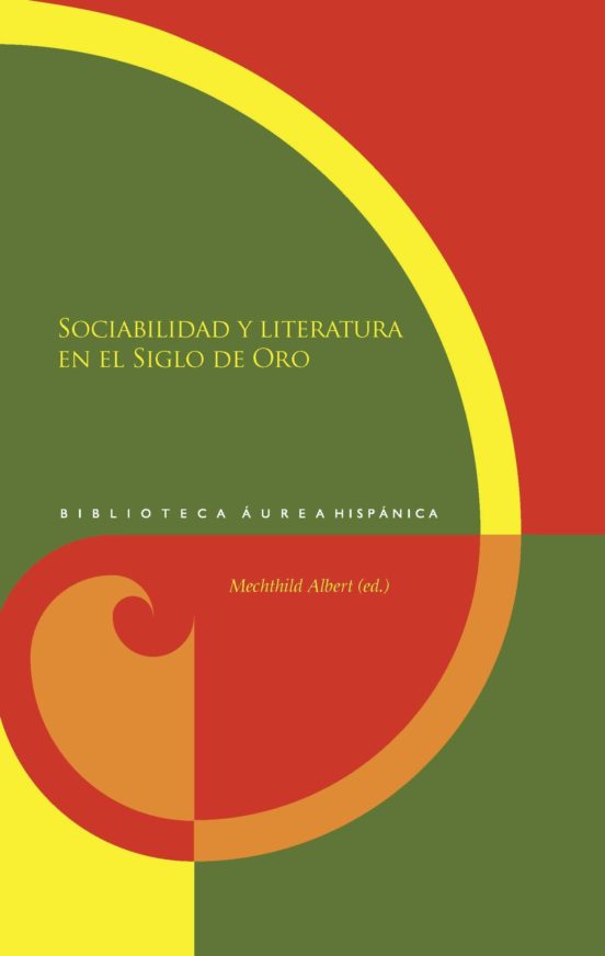 Sociabilidad Y Literatura En El Siglo De Oro