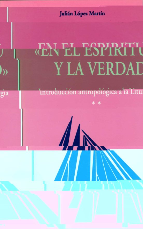 En El Espiritu Y La Verdad. Vol. Ii: Introduccion Antropologica A La L