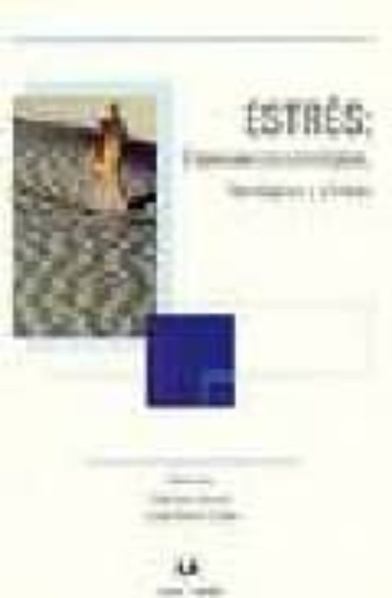 Estres: Consecuencias Psicologicas Fisiologicas Y Clinicas