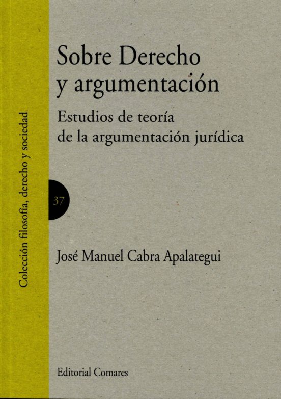 Sobre Derecho Y Argumentacion: Estudios De Teoria De La Argumentacion