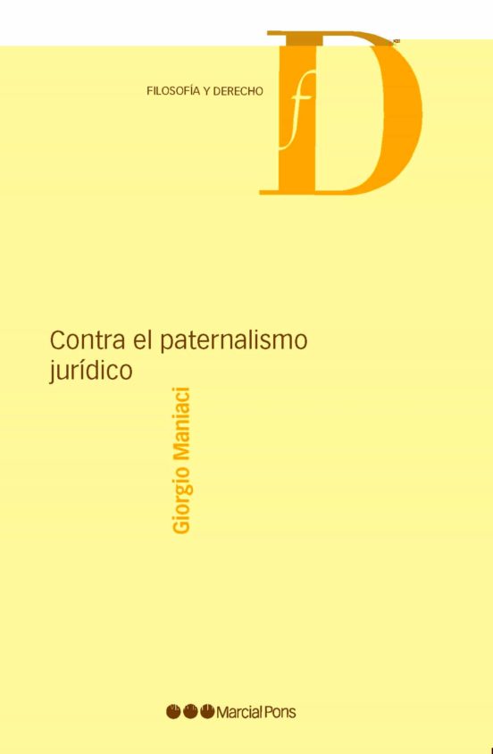 Contra El Paternalismo Jurídico